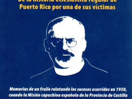 Un capítulo doloroso: De la historia eclesiástica regular de Puerto Rico por una de sus víctimas For Sale