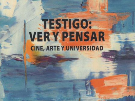 Testigo: ver y pensar-Cine, arte y universidad Discount