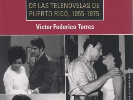 Yo lo que quiero es amor: Historia documental de las telenovelas de Puerto Rico: 1955-1975 For Discount