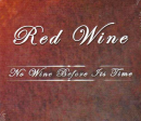 Red Wine – No Wine Before Its Time Online