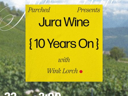 .... Parched + Wink Lorch Present: Jura Wine 10 Years On Online now