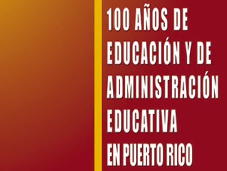 100 años de educación y administración educativa en Puerto Rico: 1900-2000 Fashion