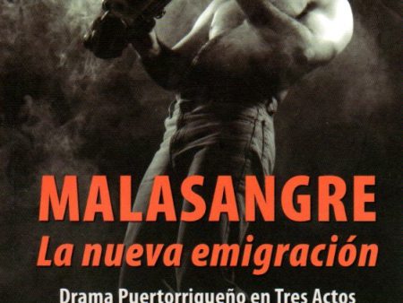 Malasangre: la nueva emigración: Drama puertorriqueño en tres actos Hot on Sale