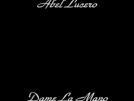 ABEL LUCERO “DAME LA MANO” Sale